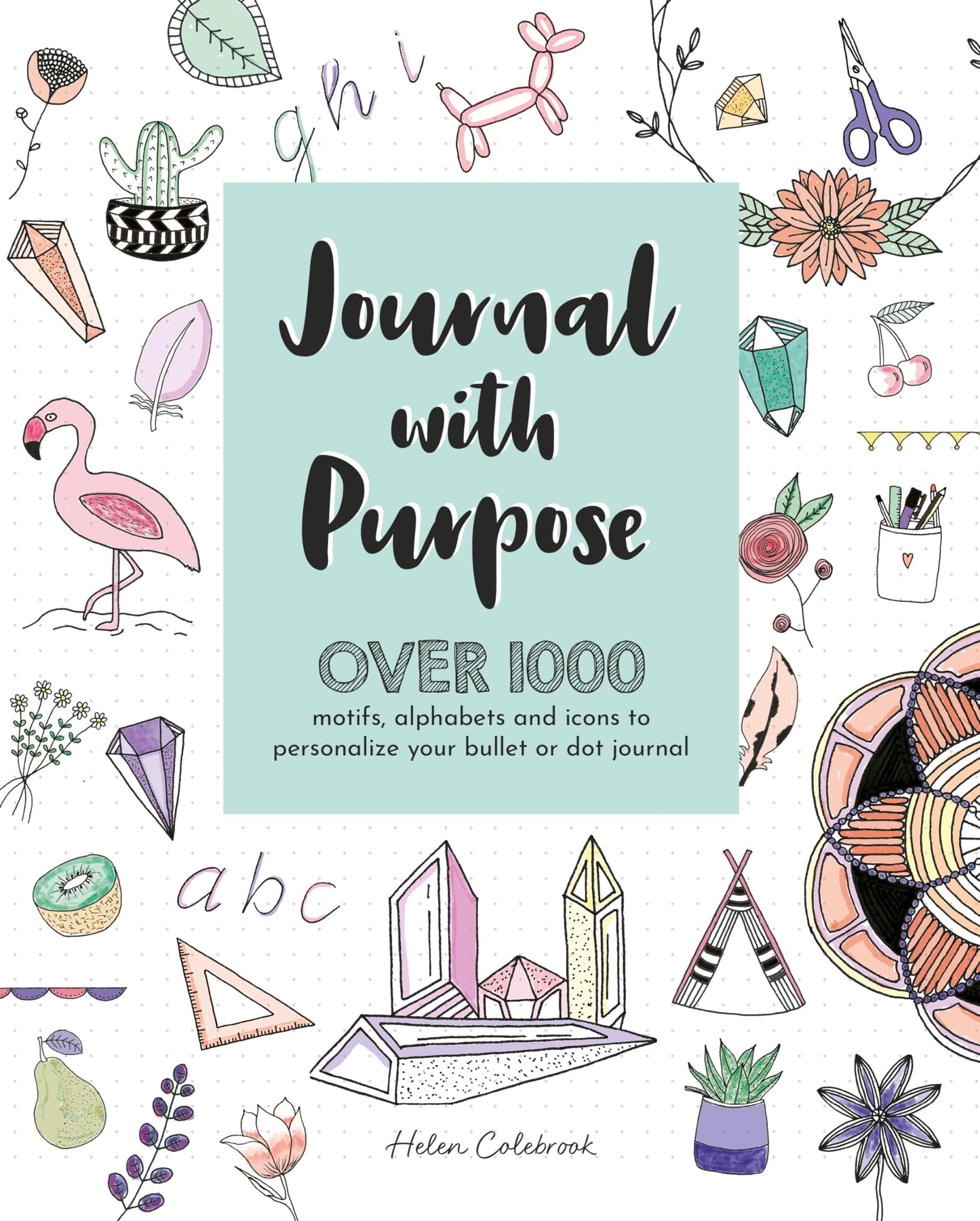 Journal with Purpose: Over 1000 motifs, alphabets and icons to personalize your bullet or dot journal