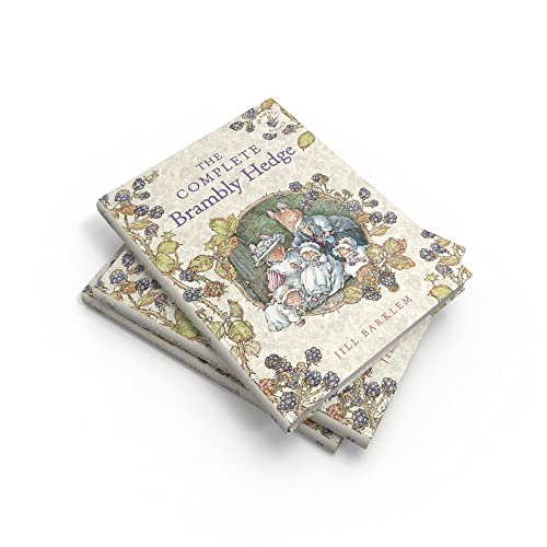 The Complete Brambly Hedge: The gorgeously illustrated children’s classics delighting kids and parents!