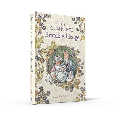 The Complete Brambly Hedge: The gorgeously illustrated children’s classics delighting kids and parents!