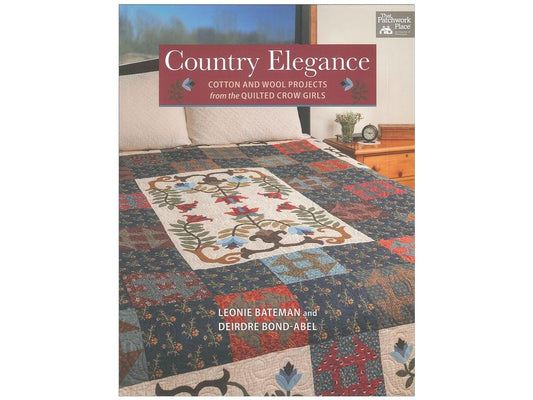 Country Elegance: Cotton and Wool Projects from the Quilted Crow Girls