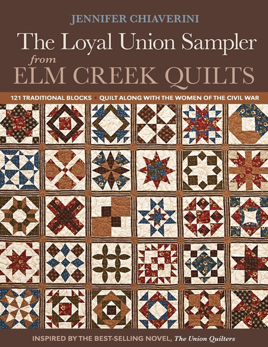 Loyal Union Sampler from Elm Creek Quilts: 121 Traditional Blocks - Quilt Along with the Women of the Civil War