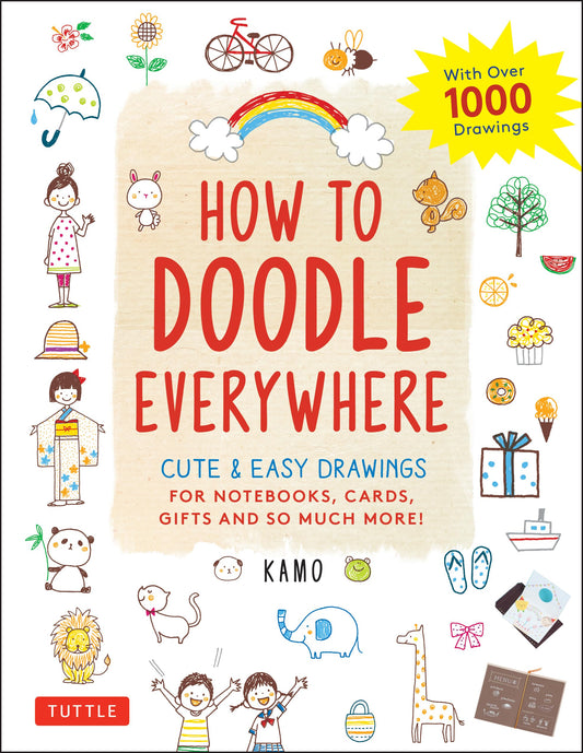 Tuttle Publishing How to Doodle Everywhere: Cute & Easy Drawings for Notebooks, Cards, Gifts and So Much More