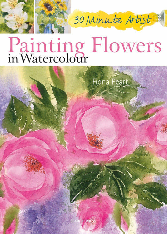 Painting Flowers in Watercolour (30 Minute Artist)