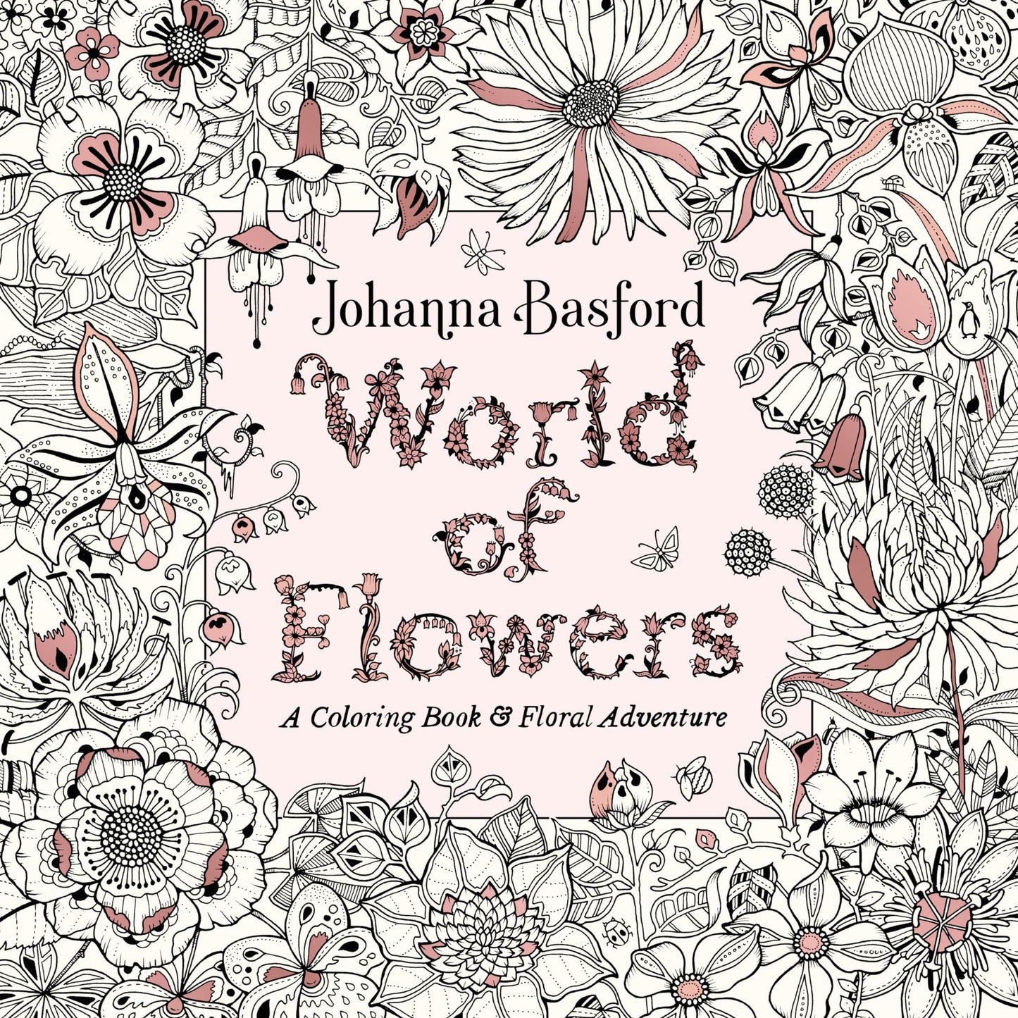 World of Flowers: A Coloring Book and Floral Adventure